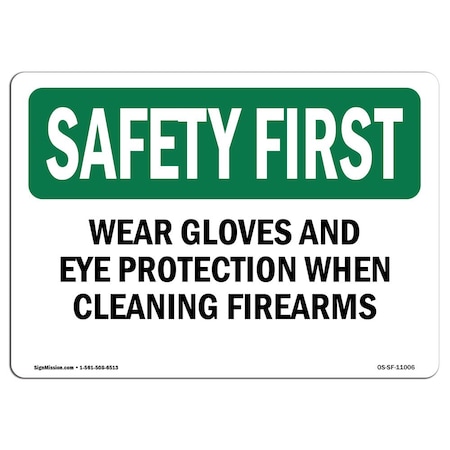 OSHA SAFETY FIRST Sign, Wear Gloves And Eye Protection When Cleaning, 18in X 12in Aluminum